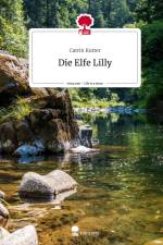 Die Elfe Lilly. Life is a Story - story.one af Catrin Kutter