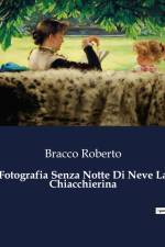 Fotografia Senza Notte Di Neve La Chiacchierina af Bracco Roberto