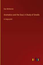 Aromatics and the Soul; A Study of Smells