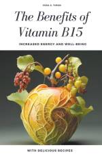 The Benefits of Vitamin B15 af Vera S. Timon