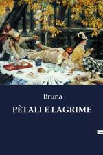 PÈTALI E LAGRIME af Bruna