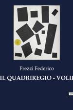IL QUADRIREGIO - VOLII af Frezzi Federico