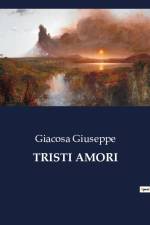 TRISTI AMORI af Giacosa Giuseppe