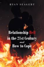 Relationship Hell In the 21st Century and How to Cope af Ryan Seagert