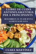 Llibre de Cuina Antiinflamatòria per a Principiants af Clara Martínez