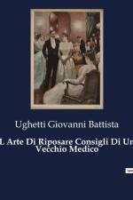 L Arte Di Riposare Consigli Di Un Vecchio Medico af Ughetti Giovanni Battista