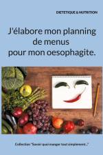 J'élabore mon planning de menus pour mon oesophagite. af Cedric Menard