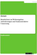 Brandschutz im Wohnungsbau. Anforderungen und baukonstruktive Umsetzung af Anonymous