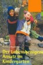 Der lebensbezogene Ansatz im Kindergarten af Norbert Huppertz