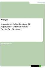 Systemische Online-Beratung für Jugendliche. Unterschiede zur Face-to-Face-Beratung af Anonymous