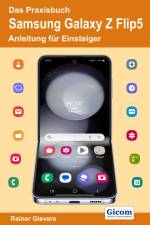 Das Praxisbuch Samsung Galaxy Z Flip5 - Anleitung für Einsteiger af Rainer Gievers