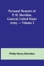 Personal Memoirs of P. H. Sheridan, General, United States Army - Volume 2 af Philip Sheridan