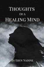 Thoughts Of A Healing Mind af Eryn Nadine