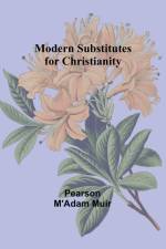 Modern Substitutes for Christianity af Pearson M'Adam Muir