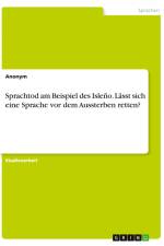 Sprachtod am Beispiel des Isleño. Lässt sich eine Sprache vor dem Aussterben retten? af Anonymous