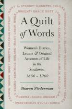 A Quilt of Words: Women's Diaries, Letters & Original Accounts of Life in the Southwest 1860-1960 af Sharon Niederman