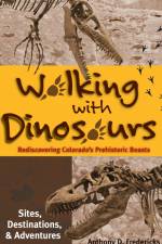 Walking with Dinosaurs: Rediscovering Colorado's Prehistoric Beasts af Anthony D. Fredericks