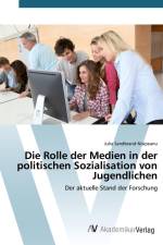 Die Rolle der Medien in der politischen Sozialisation von Jugendlichen af Julia Sandbrand-Nisipeanu