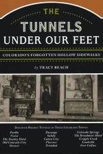 The Tunnels Under Our Feet: Colorado's Forgotten Hollow Sidewalks af Tracy Beach