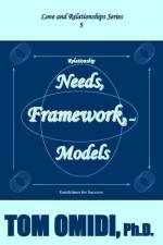 Relationship Needs, Framework, and Models (Enhanced Edition): Guidelines for Success af Tom Omidi