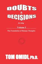 Doubts and Decisions for Living Vol. I (Enhanced Edition): The Foundation of Human Thoughts af Tom Omidi