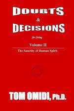 Doubts and Decisions for Living Vol II. (Enhanced Edition): The Sanctity of Human Spirit af Tom Omidi