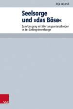 Seelsorge und »das Böse« af Inja Inderst