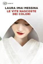 Le vite nascoste dei colori af Laura Imai Messina
