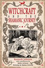 Witchcraft & the Shamanic Journey af Kenneth Johnson
