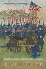 A Nation Divided: A 12-Hour Miniseries of the American Civil War: Episodes 105-108 af Michael Frost Beckner