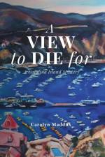 A View to Die For af Carolyn Maddux