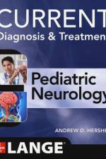 CURRENT Diagnosis and Treatment Pediatric Neurology af Andrew Hershey