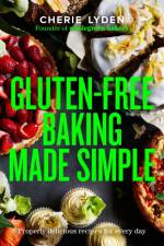 Gluten-Free Baking Made Simple af Cherie Lyden