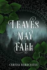 Leaves May Fall af Carissa Hardcastle