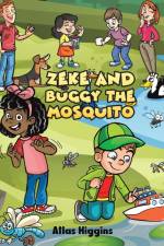 Zeke and Buggy the Mosquito af Atlas Higgins