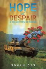 Hope and Despair - A Collection of Poems af Sohan Das