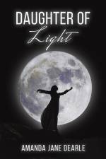 Daughter of Light af Amanda Jane Dearle