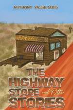 The Highway Store and Other Stories af Anthony Vassiliadis