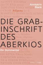 Die Grabinschrift des Aberkios af Annkatrin Blank