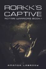 Rorkk's Captive af Amanda Labrooy