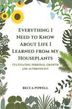 Everything I Need to Know About Life I Learned from My Houseplants