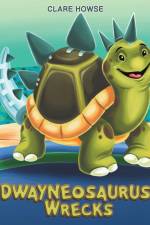 Dwayneosaurus Wrecks af Clare Howse