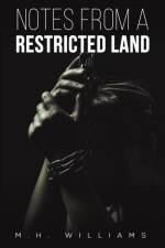 Notes from a Restricted Land af M. H. Williams