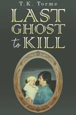 Last Ghost To Kill af T. K. Torme