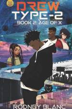 Drew Type 2: Book 2: Age of X af Rodney Blanc