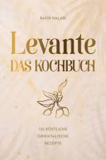 Levante. Das Kochbuch. af Rafik Halabi
