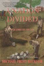 A Nation Divided: A 12-Hour Miniseries of the American Civil War: Episodes 109-112 af Michael Frost Beckner