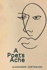 A Poet's Ache af Alexander Cortesano
