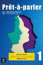 Prêt-à-parler 1 A1 - Édition hybride. . Livre de l'élève + code d'accès aux ressources numériques de ce manuel sur la plateforme Espace virtuel