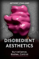 Disobedient Aesthetics af Anthony Stagliano
